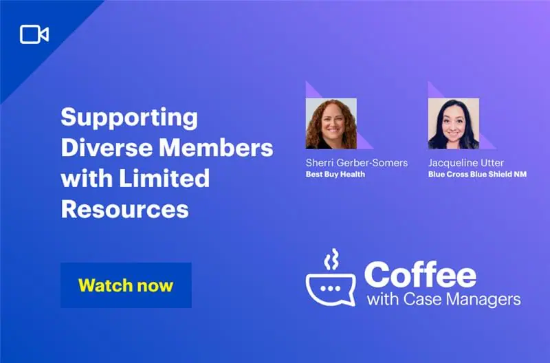 Coffee with Case Managers: Supporting Diverse Members with Limited Resources